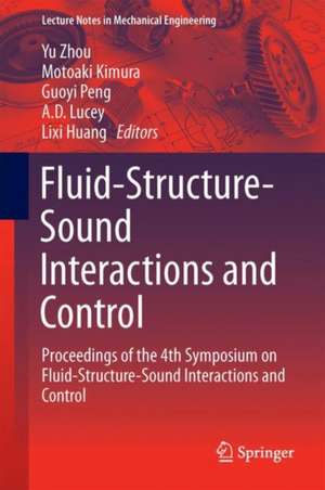 Fluid-Structure-Sound Interactions and Control: Proceedings of the 4th Symposium on Fluid-Structure-Sound Interactions and Control de Yu Zhou