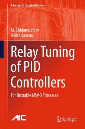 Relay Tuning of PID Controllers: For Unstable MIMO Processes de M. Chidambaram