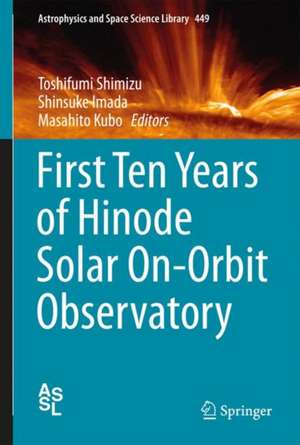 First Ten Years of Hinode Solar On-Orbit Observatory de Toshifumi Shimizu