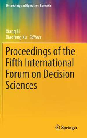 Proceedings of the Fifth International Forum on Decision Sciences de Xiang Li