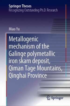 Metallogenic Mechanism of the Galinge Polymetallic Iron Skarn Deposit, Qiman Tagh Mountains, Qinghai Province de Miao Yu