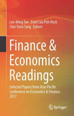 Finance & Economics Readings: Selected Papers from Asia-Pacific Conference on Economics & Finance, 2017 de Lee-Ming Tan