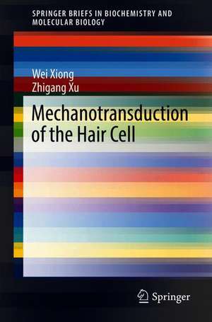 Mechanotransduction of the Hair Cell de Wei Xiong