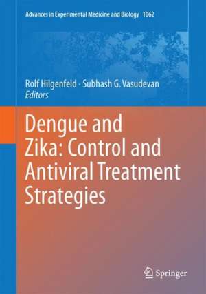 Dengue and Zika: Control and Antiviral Treatment Strategies de Rolf Hilgenfeld