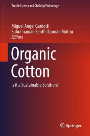 Organic Cotton: Is it a Sustainable Solution? de Miguel Angel Gardetti