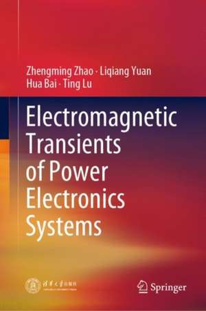 Electromagnetic Transients of Power Electronics Systems de Zhengming Zhao