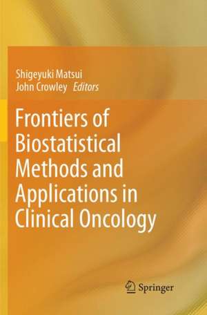 Frontiers of Biostatistical Methods and Applications in Clinical Oncology de Shigeyuki Matsui