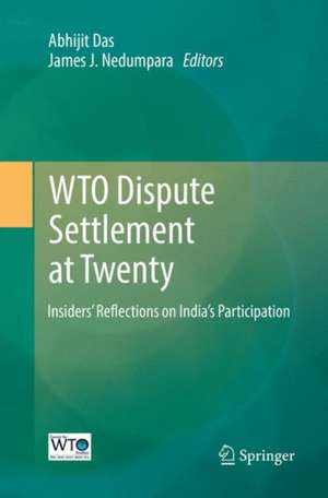 WTO Dispute Settlement at Twenty: Insiders’ Reflections on India’s Participation de Abhijit Das