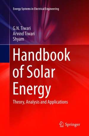 Handbook of Solar Energy: Theory, Analysis and Applications de G. N. Tiwari