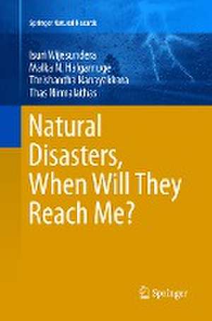 Natural Disasters, When Will They Reach Me? de Isuri Wijesundera