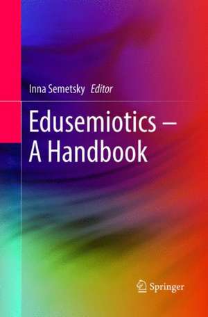 Edusemiotics – A Handbook de Inna Semetsky