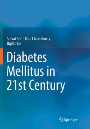 Diabetes Mellitus in 21st Century de Saikat Sen