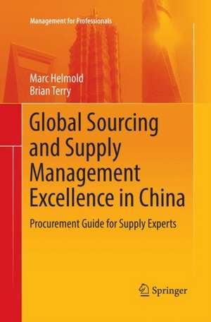 Global Sourcing and Supply Management Excellence in China: Procurement Guide for Supply Experts de Marc Helmold