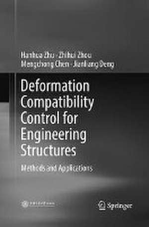 Deformation Compatibility Control for Engineering Structures: Methods and Applications de Hanhua Zhu