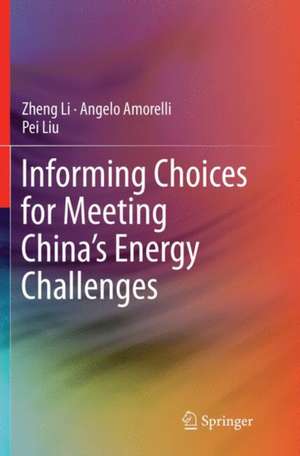 Informing Choices for Meeting China’s Energy Challenges de Zheng Li