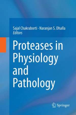 Proteases in Physiology and Pathology de Sajal Chakraborti