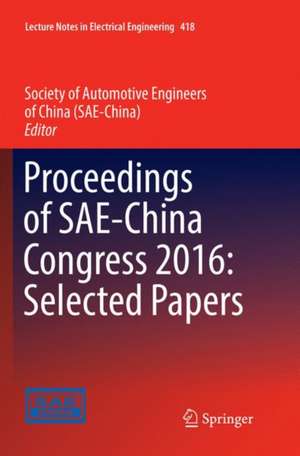 Proceedings of SAE-China Congress 2016: Selected Papers de China Society of Automotive Engineers