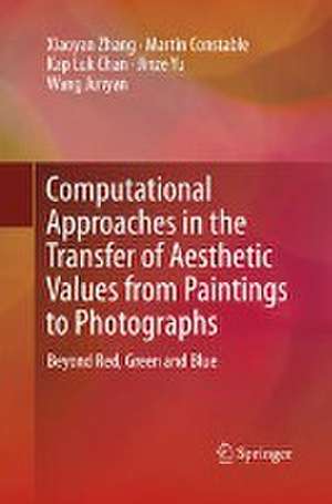 Computational Approaches in the Transfer of Aesthetic Values from Paintings to Photographs: Beyond Red, Green and Blue de Xiaoyan Zhang