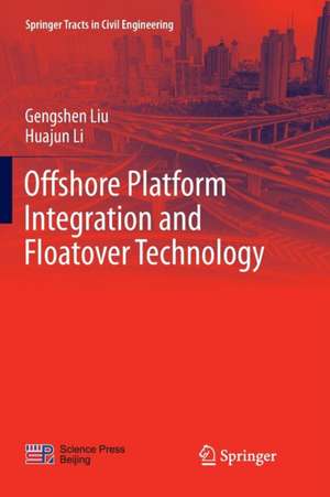 Offshore Platform Integration and Floatover Technology de Gengshen Liu