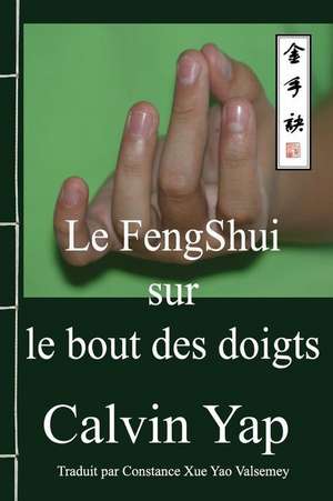 Le FengShui sur le bout des doigts de Calvin Yap