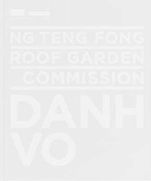 Ng Teng Fong Roof Garden Commission: Danh Vo de Eugene Tan