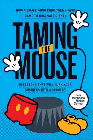 Taming the Mouse de Tom Mehrmann