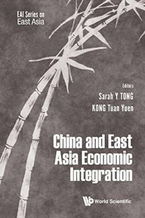 China and East Asian Economic Integration de Sarah Y Tong & Tuan Yuen Kong