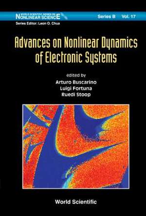 Advances on Nonlinear Dynamics of Electronic Systems de Luigi Fortuna & Ruedi Arturo Buscarino