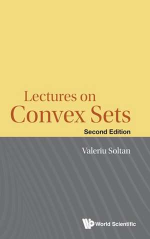 Lectures on Convex Sets (Second Edition) de Valeriu Soltan