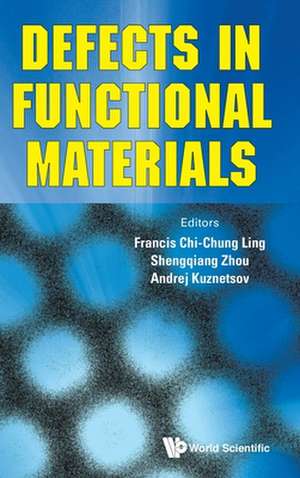 DEFECTS IN FUNCTIONAL MATERIALS de Shengqiang Zhou Francis Chi-Chung Ling