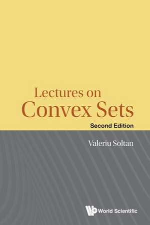 Lectures on Convex Sets (2nd Ed) de Valeriu Soltan