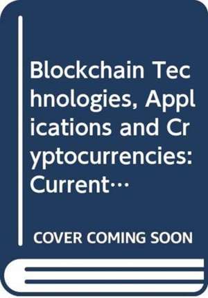 BLOCKCHAIN TECHNOLOGIES, APPLICATIONS AND CRYPTOCURRENCIES de Sam Goundar