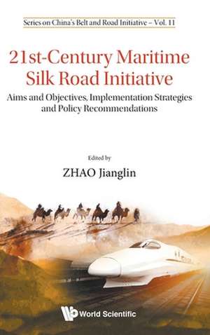 21ST-CENTURY MARITIME SILK ROAD INITIATIVE de Jianglin Zhao