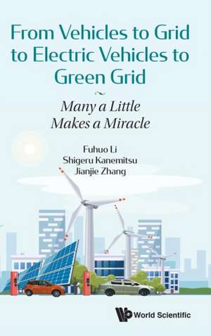 FROM VEHICLES TO GRID TO ELECTRIC VEHICLES TO GREEN GRID de Shigeru Kanemitsu & Jianjie Zh Fuhuo Li