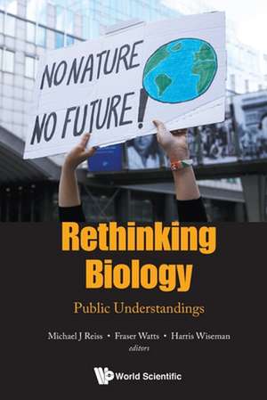 RETHINKING BIOLOGY de Fraser Watts & Harris W Michael J Reiss