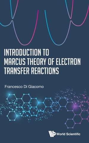 INTRODUCTION TO MARCUS THEORY OF ELECTRON TRANSFER REACTIONS de Francesco Di Giacomo