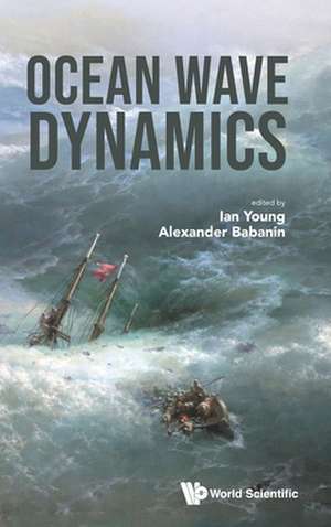 OCEAN WAVE DYNAMICS de Ian Young & Alexander Babanin