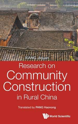 RESEARCH ON COMMUNITY CONSTRUCTION IN RURAL CHINA de Jiquan Xiang