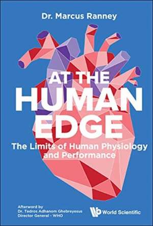 At the Human Edge: The Limits of Human Physiology and Performance de Marcus Ranney