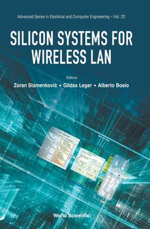 SILICON SYSTEMS FOR WIRELESS LAN de Alberto Bosio & Gilda Zoran Stamenkovic