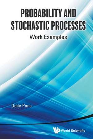 PROBABILITY AND STOCHASTIC PROCESSES de Odile Marie-Therese Pons