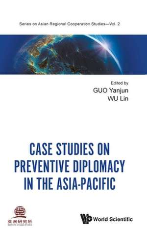 Case Studies on Preventive Diplomacy in the Asia-Pacific de Yanjun Guo