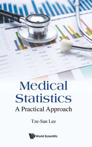 Medical Statistics: A Practical Approach de Tze-San Lee