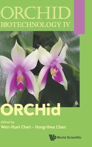 Orchid Biotechnology IV de Wen-Huei Chen