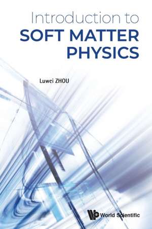 INTRODUCTION TO SOFT MATTER PHYSICS de Luwei Zhou