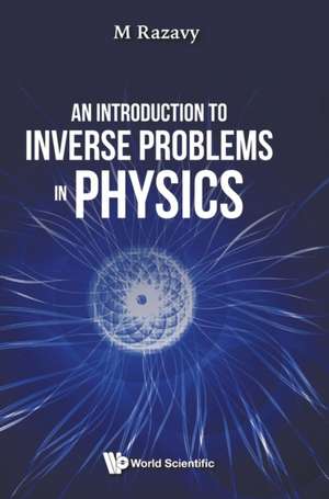 INTRODUCTION TO INVERSE PROBLEMS IN PHYSICS, AN de M Razavy