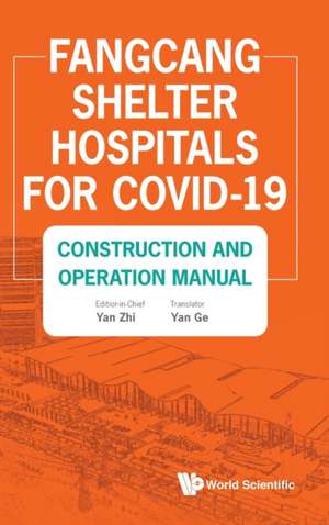 Fangcang Shelter Hospitals for Covid-19: Construction and Operation Manual de Yan Ge