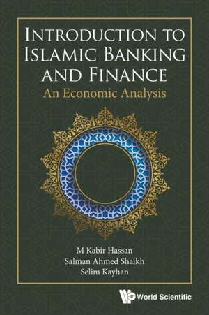 INTRODUCTION TO ISLAMIC BANKING AND FINANCE de Salman Ahmed Shaikh & Se M Kabir Hassan