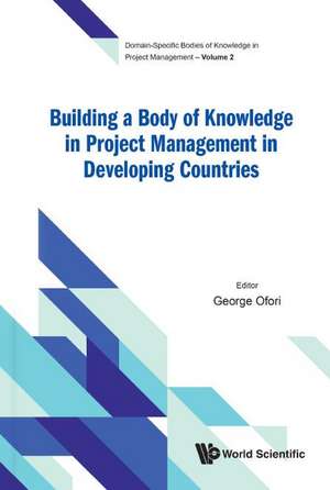 BUILDING A BODY OF KNOWLEDGE PROJECT MGMT DEVELOP COUNTRIES de George Ofori