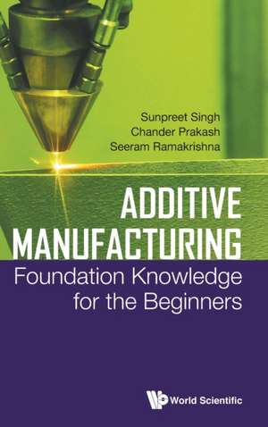 ADDITIVE MANUFACTURING de Chander Prakash & Seeram Sunpreet Singh